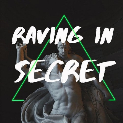 Raving In Secret