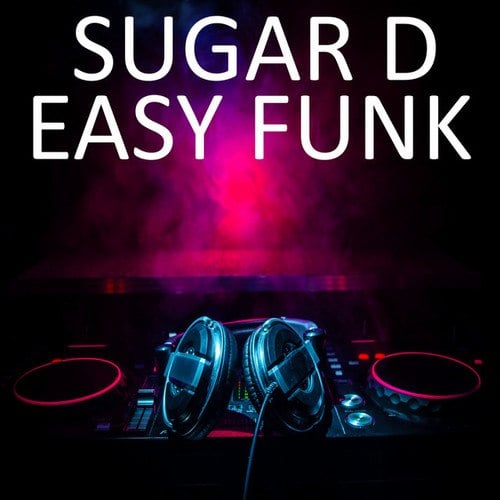 Sugar D Easy Funk