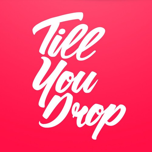Till You Drop