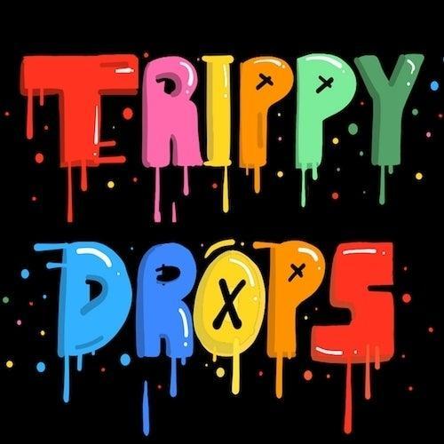 Trippy Drops