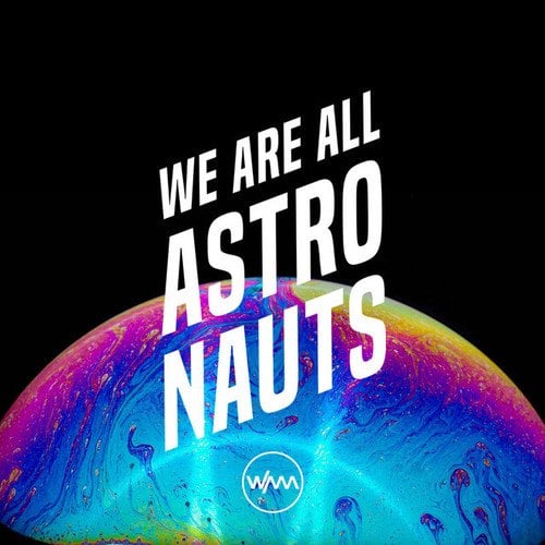We Are All Astronauts